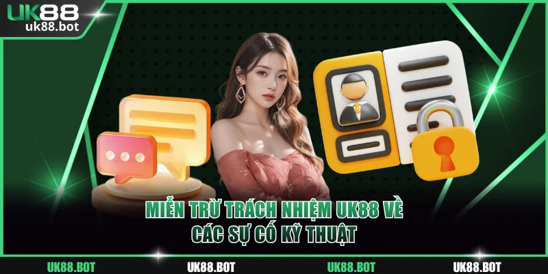 Miễn trừ trách nhiệm UK88 về các sự cố kỹ thuật