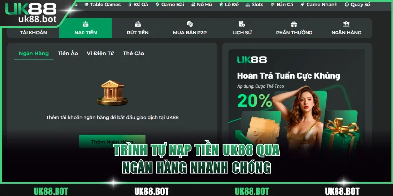 Nạp tiền UK88 bằng ngân hàng hết sức an toàn, tiện lợi